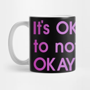 It's okay to not be okay, pink, black, quote Mug